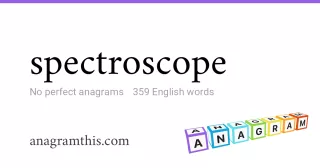 spectroscope - 359 English anagrams