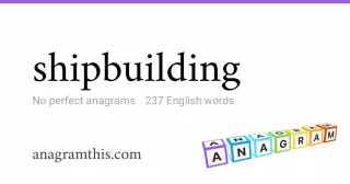 shipbuilding - 237 English anagrams
