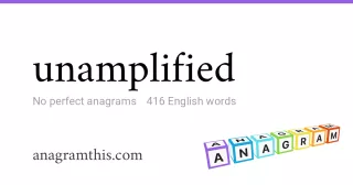 unamplified - 416 English anagrams