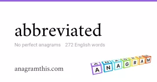abbreviated - 272 English anagrams
