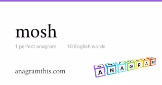 mosh - 10 English anagrams