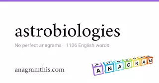 astrobiologies - 1,126 English anagrams