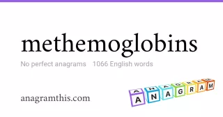 methemoglobins - 1,066 English anagrams