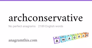 archconservative - 2,189 English anagrams