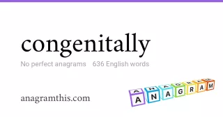 congenitally - 636 English anagrams