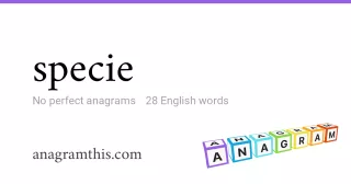 specie - 28 English anagrams