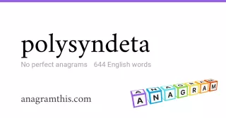 polysyndeta - 644 English anagrams