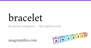 bracelet - 156 English anagrams