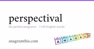 perspectival - 1,149 English anagrams