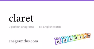 claret - 67 English anagrams