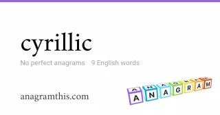 cyrillic - 9 English anagrams