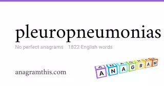 pleuropneumonias - 1,822 English anagrams