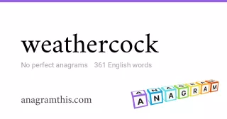 weathercock - 361 English anagrams