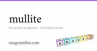 mullite - 56 English anagrams