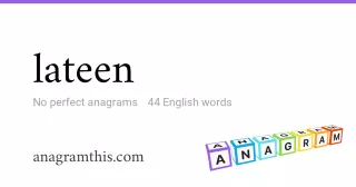 lateen - 44 English anagrams