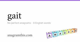 gait - 8 English anagrams
