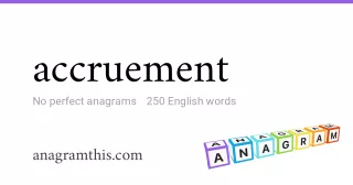 accruement - 250 English anagrams