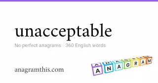 unacceptable - 360 English anagrams