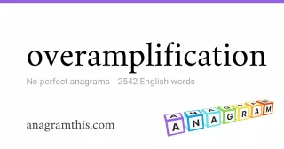 overamplification - 2,542 English anagrams