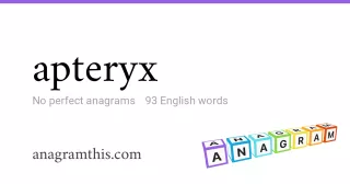 apteryx - 93 English anagrams