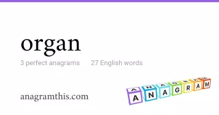 organ - 27 English anagrams