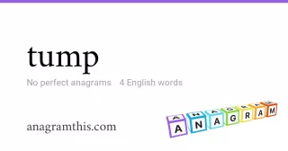 tump - 4 English anagrams