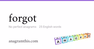 forgot - 25 English anagrams