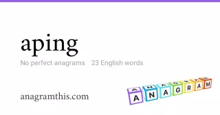 aping - 23 English anagrams
