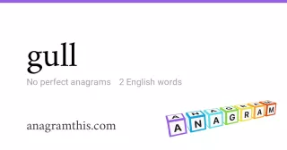 gull - 2 English anagrams