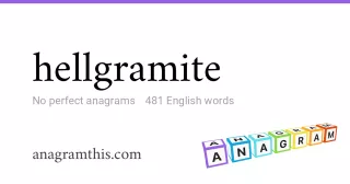 hellgramite - 481 English anagrams