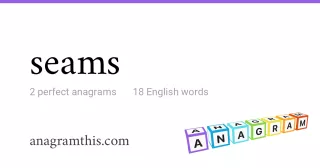 seams - 18 English anagrams