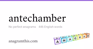 antechamber - 446 English anagrams