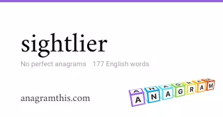 sightlier - 177 English anagrams