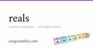 reals - 36 English anagrams
