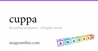 cuppa - 8 English anagrams