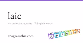 laic - 7 English anagrams