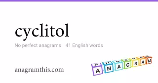 cyclitol - 41 English anagrams