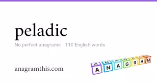 peladic - 110 English anagrams