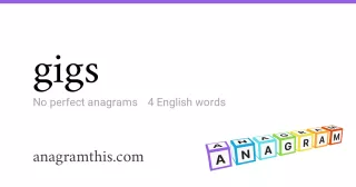 gigs - 4 English anagrams