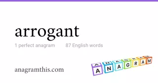 arrogant - 87 English anagrams