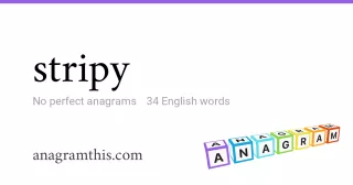 stripy - 34 English anagrams