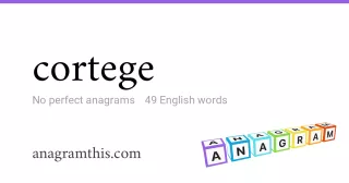 cortege - 49 English anagrams