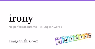 irony - 15 English anagrams