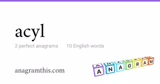acyl - 10 English anagrams