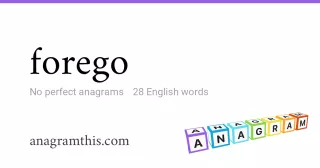 forego - 28 English anagrams