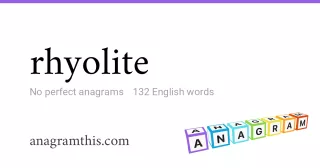rhyolite - 132 English anagrams