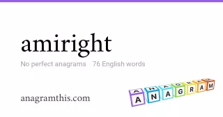 amiright - 76 English anagrams