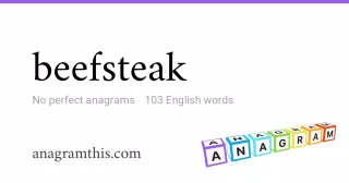 beefsteak - 103 English anagrams