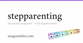 stepparenting - 1,153 English anagrams