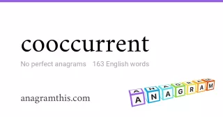 cooccurrent - 163 English anagrams
